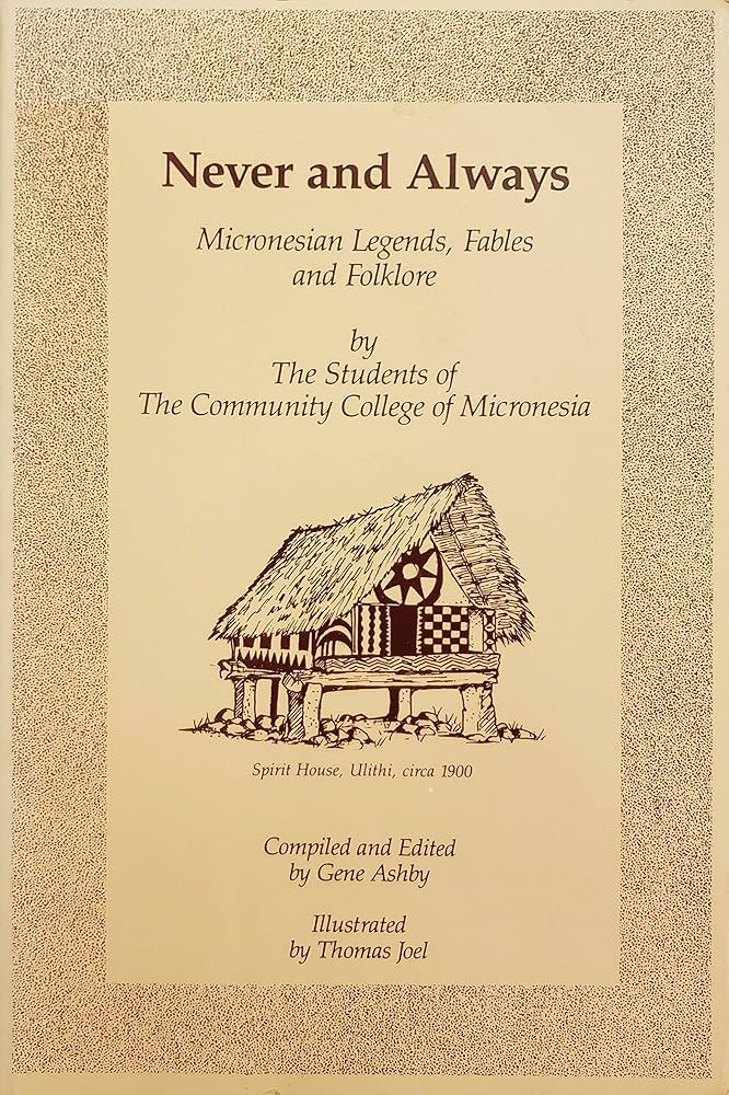 Microneesian Never and Always – Micronesian Legends, Fables, and Folklore - FSM ...